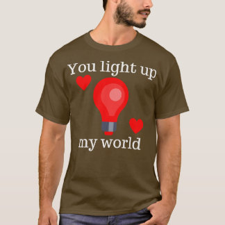 T-shirt Vous Illuminez Mon Monde Mignonne Valentines Jour