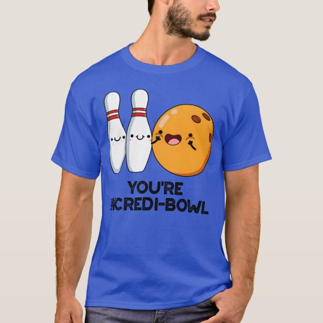 T-shirt Vous Incredibowl Funny Bowling Pun ami (Devant)