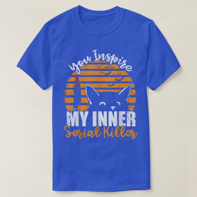 T-shirt Vous Inspire Mon Intérieur Serial Killer Funny Hal (Design devant)
