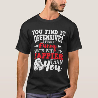 T-shirt Vous Le Trouvez Offensant Je Le Trouve Drôle - Sar