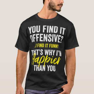 T-shirt Vous Le Trouvez Offensif Je Le Trouve Drôle Gra Hu