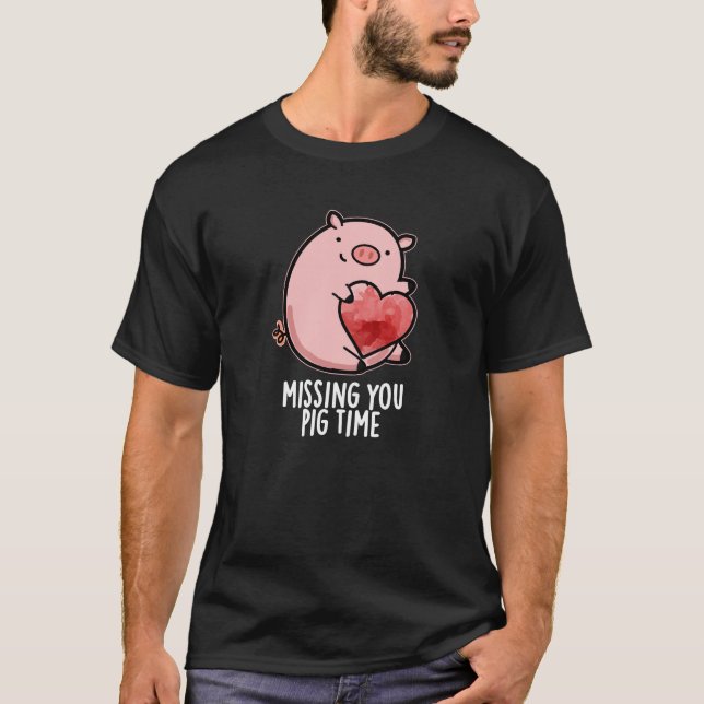 T-shirt Vous Manquez Cochon Temps Drôle Animal Pun Dark BG (Devant)