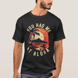 T-shirt Vous m'avez eu à Aloha Funny Hawaiian Tiki Luau