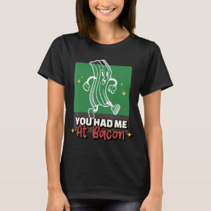 T-shirt Vous M'Avez Eu À Bacon Bacon Pour Bacon