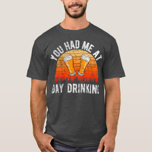 T-SHIRT VOUS M'AVEZ EU À BOIRE LE JOUR