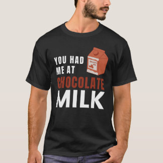 T-shirt Vous M'Avez Eu À Chocolat Milk Food Eater Graphic