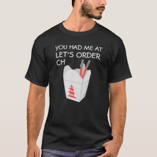 T-shirt "Vous m'avez eu à l'émission chinoise 'Let's Order