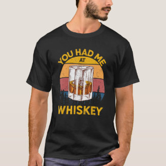 T-shirt Vous M'Avez Eu À Whiskey Whiskey Whiskey Glass Pré