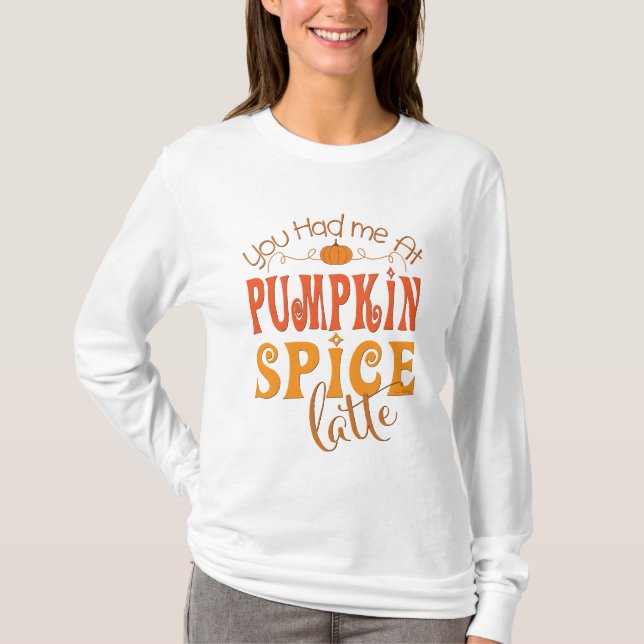T-shirt Vous M'Avez Eu Au Citrouille Spice Latte (Devant)