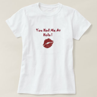 T-shirt Vous m'avez eu au tee - shirt de dames de Hola