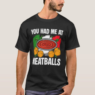 T-shirt Vous m'avez eu aux boulettes de viande Amoureux de