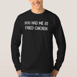 T-shirt Vous M'Avez Eu Chez Fried Chicken Funny Foodie pou