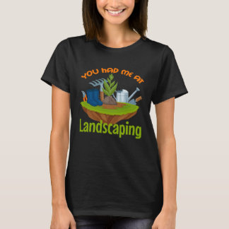 T-shirt Vous m'avez eu chez Landscaping Gardener Landscape