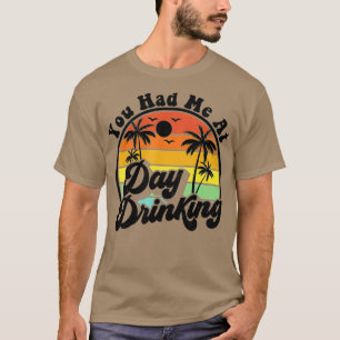 T-shirt Vous M'Avez Fait Boire À La Journée Drôle Retro Be