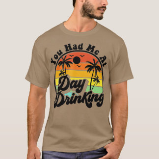 T-shirt Vous M'Avez Fait Boire À La Journée Drôle Retro Be