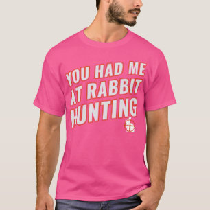 T-shirt Vous M'Avez Fait Chasser Le Lapin Drôle