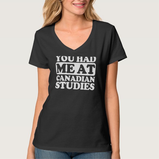 T-shirt Vous M'Avez Fait Des Études Canadiennes (Devant)