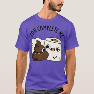 T-shirt Vous Me Complétez Cute Toilette Papier Poop Pun 1