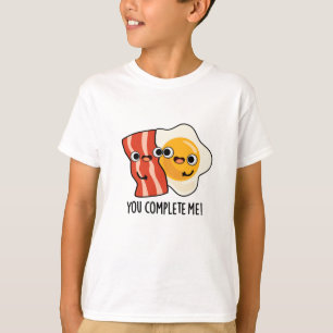 T-shirt Vous Me Complétez Drôle Bacon Egg Pun
