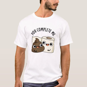 T-shirt Vous Me Complétez Drôle Toilette Papier Pun Poop