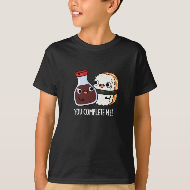 T-shirt Vous Me Complétez Funny Sushi Soy Sauce Pun Dark B (Devant)