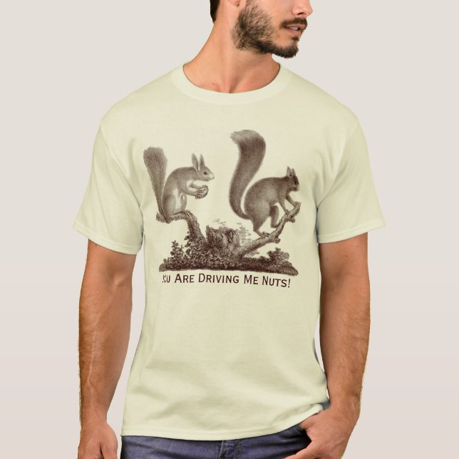 T-shirt Vous me conduisez des écrous - deux écureuils (Devant)