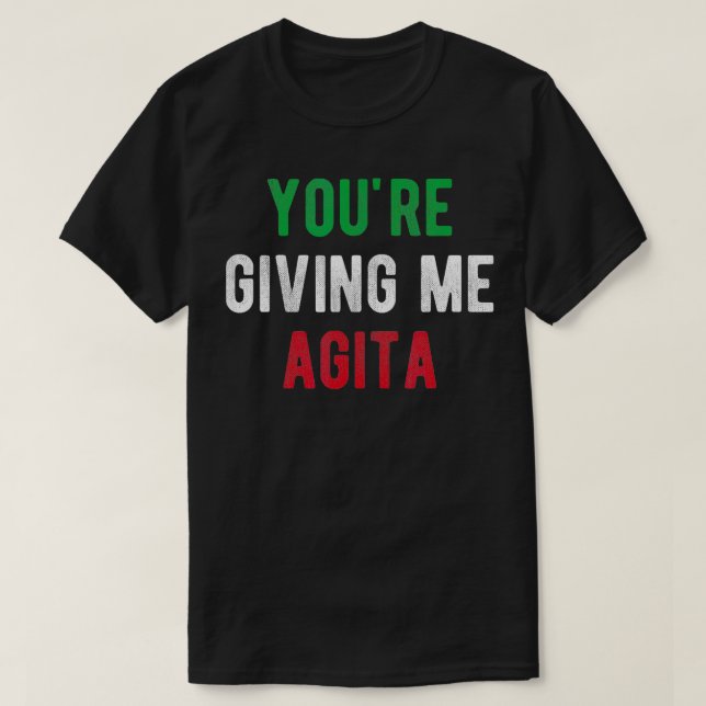 T-shirt Vous Me Donnez Agita Drôle Italien Dit (Design devant)