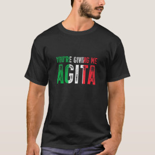 T-shirt Vous Me Donnez Agita Italien Slang Dit Humour