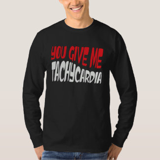 T-shirt Vous me donnez la tachycardie infirmière réanimate