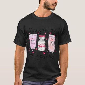 T-shirt Vous Me Donnez Tachycardia Funny ICU Nurse Life Va