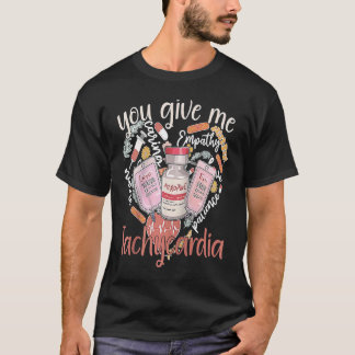T-shirt Vous me donnez une tenue Tachycardie Infirmière Sa