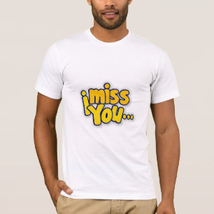 T-shirt Vous me manquez le design de t-shirts.