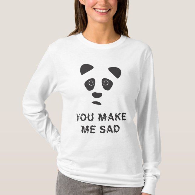 T-shirt Vous me rendez triste. Panda triste. (Devant)