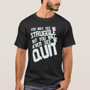 T-shirt Vous Me Verrez Peut-Être Lutter Mais Vous Ne Me Ve