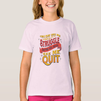 T-shirt Vous Me Verrez Peut-Être Lutter Mais Vous Ne Me Ve