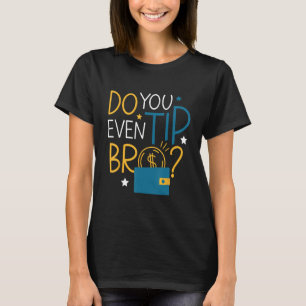 T-shirt Vous Même Astuce Bro Waitress Server