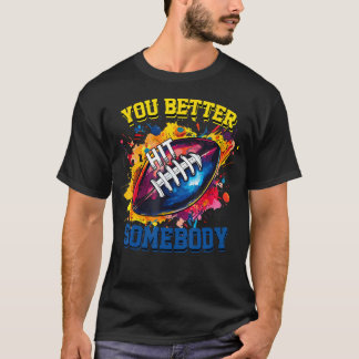 T-shirt Vous Mieux Frappez Quelqu'un Citation de Football
