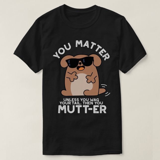 T-shirt Vous Mutter Funny Positif Chien Pun (Design devant)