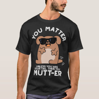 T-shirt Vous Mutter Funny Positif Chien Pun