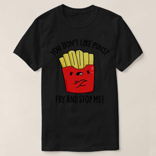 T-shirt Vous N'Aimez Pas Les Puns Friser Et M'Arrêter Drôl (Design devant)