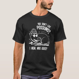T-shirt vous n'aimez pas possum pet Possum possum