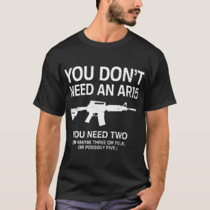 T-shirt vous n'avez pas besoin d'une arme à feu ar15