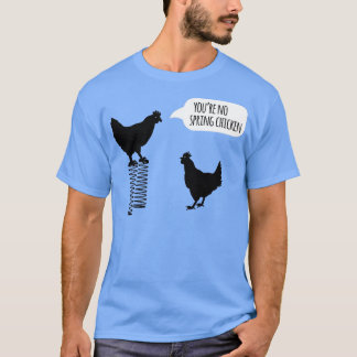 T-shirt Vous n'avez pas de poule de printemps drôle poulet
