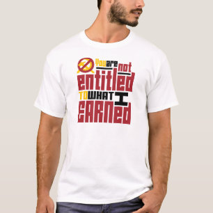 T-shirt Vous n'avez pas droit à ce que j'ai gagné