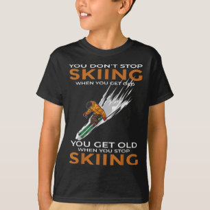 T-shirt Vous ne cessez pas de skier quand vous vieillissez