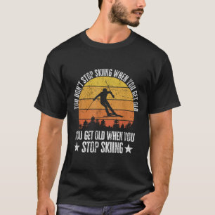 T-shirt Vous ne cessez pas de skier quand vous vieillissez