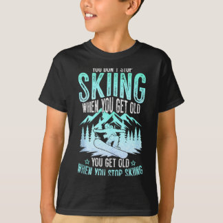 T-shirt Vous ne cessez pas de skier quand vous vieillissez