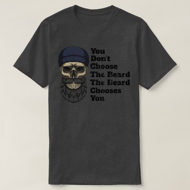 T-shirt Vous Ne Choisissez Pas La Barbe La Barbe Vous Choi (Design devant)