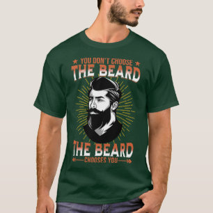 T-shirt Vous Ne Choisissez Pas La Barbe La Barbe Vous Choi
