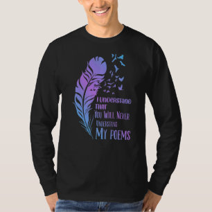 T-shirt Vous ne comprendrez pas poèmes poètes écrivain poé